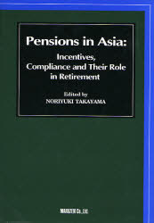 Pensions in Asia: Incentives, Compliance and Their Role in Retirement