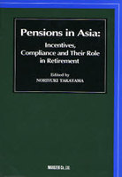 ECONOMIC RESEARCH SERIES 39 Pensions in Asia: Incentives, Compliance and Their Role in Retirement
