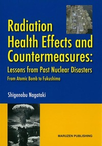 Radiation Health Effects and Countermeasures: Lessons from Past Nuclear Disasters