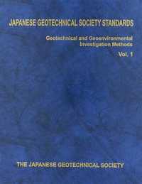 Japanese Geotechnical Society Standards-Geotechnical and Geoenvironmental Investigation Methods Vol.1