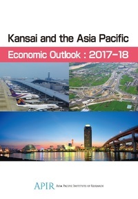 Kansai and the Asia Pacific Economic Outlook 2017-18