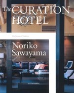 The CURATION HOTEL キュレーションホテルが拓く伝統の未来
